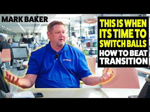 This Is When To Change Bowling Balls : Beating Transition with Mark Baker