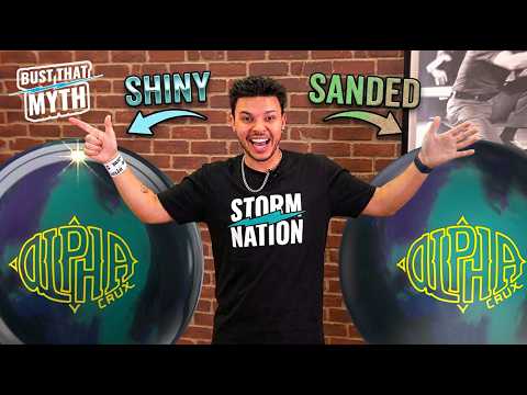 Shiny vs Sanded Bowling Ball | Bust That Myth | Storm The Lanes